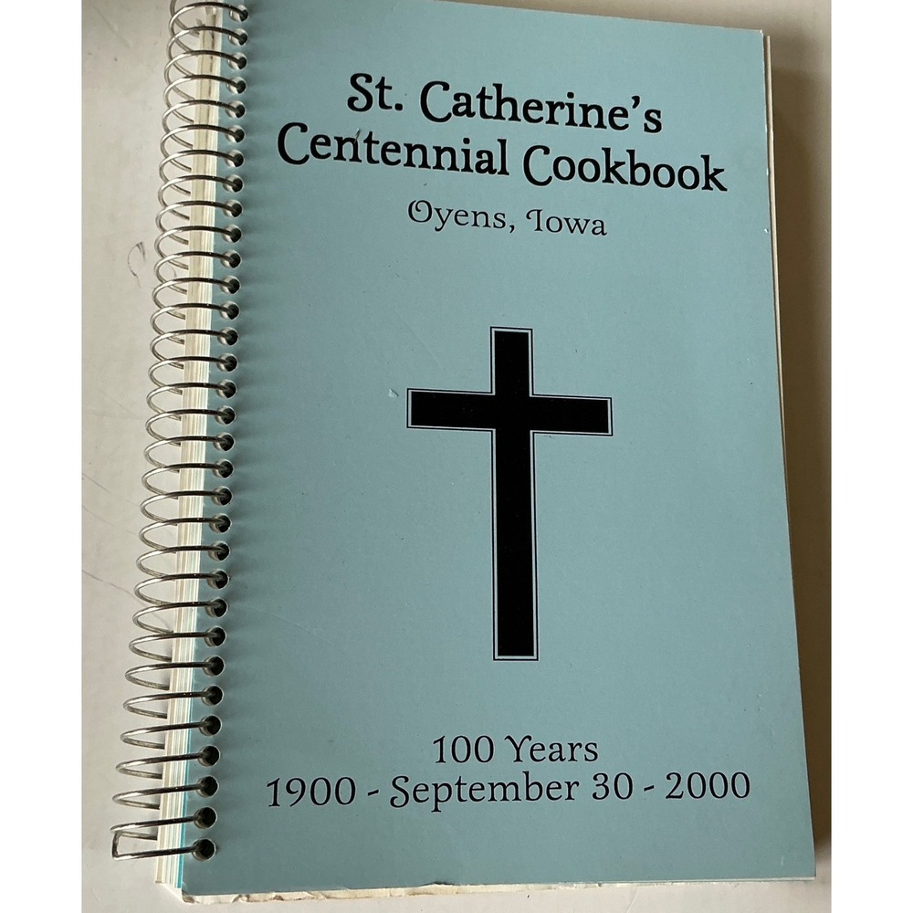St. Catherine's Vintage Centennial Cookbook Oyens Iowa Spiral Bound 2000